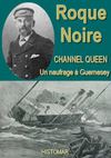 Channel Queen, un naufrage à la Roque Noire