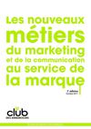 les nouveaux métiers du Marketing et de la Communication au service de la marque