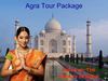 Agra Tour package Visit Taj Mahal Enjoy Attractions In Agra