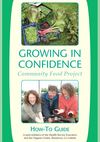 Growing In Confidenc Community Food Project, How To Guide