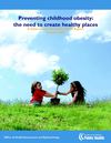 Preventing Childhood Obesity: The Need To Create Healthy Places