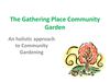The Gathering Place Community Garden: An holistic approach to Community Gardening