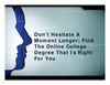 Don't Hesitate A Moment Longer; Find The Online College Degree That Is Right For You