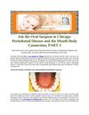 Ask the Oral Surgeon in Chicago: Periodontal Disease and the Mouth-Body Connection, PART 3