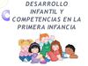 DESARROLLO INFANTIL Y COMPETENCIAS EN LA PRIMERA INFANCIA