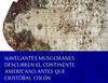 Aportes Teóricos de Nuestra América - Navegantes musulmanes descubren el continente americano antes que Cristóbal...