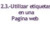 2.3.-utilizar etiquetas en una pag. web