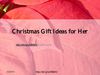 Christmas Gift Ideas for Her