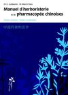Manuel d'herboristerie et de pharmacopée chinoises