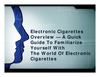 Electronic Cigarettes Overview — A Quick Guide To Familiarize Yourself With