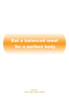 Eat a balanced food for a perfect body