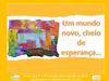 Um mundo novo, cheio de esperança...