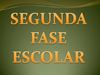 Segunda Fase Escolar