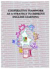 COOPERATIVE TEAM WORK AS A STRATEGY TO IMPROVE ENGLISH LEARNING