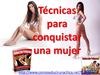 Tecnicas para conquistar una mujer -Descubre las tecnicas para conquistar una mujer