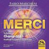 Merci! - Technique du champ GIA : Gratitude Inconditionnée Anticipée - Fabio Marchesi - Macro Editions