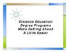 Distance Education Degree Programs Make Getting Ahead A Little Easier