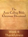 Jesus Calling Bible Christmas Devotional - Week 4: Thankfulness
