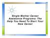 Single Mother Career Assistance Programs The Help You Need To Start Your New Career