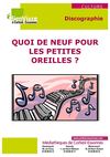 Quoi de neuf pour les petites oreilles ?