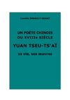 Imbault-Huart, Camille : Un poète chinois du XVIIIe siècle : Yuan Tseu-ts'aï