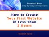 Create Your First Website in Less than 2 Hours