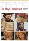 30 anys 30 obres - 30è aniversari Centre Restauració Béns Mobles Departament Cultura Generalitat de Catalunya