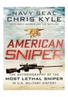 American Sniper: The Autobiography of the Most Lethal Sniper in U.S. Military History