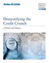 ADL - Demystifying the Credit Crunch
