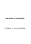 Les modes de composition : l'imitation, le canon et la fugue.