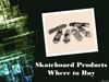 Skateboard Products: Where to Buy