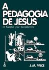 A Pedagogia De Jesus J. M. Price