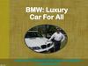 BMW Luxury Car For All