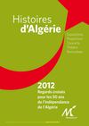 Histoires d'Algérie - Regards croisés pour les 50 ans de l'indépendance de l'Algérie - Programme complet
