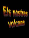 Els nostres volcans