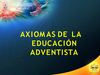 AXIOMAS DE LA EDUCACIÓN ADVENTISTA - SAN MARTÍN