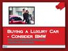 Buying a Luxury Car - Consider BMW