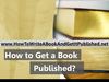 How to Get a Book Published