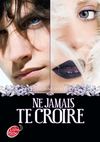 Ne jamais te croire - LPJ - Hachette Jeunesse Roman