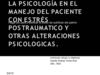 La psicología en el manejo de paciente con estrés postraumatico y otros déficit psicológicos. 