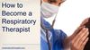 How to Become a Respiratory Therapist