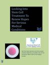 Considering Stem Cell Treatment To Recharge Hopes For Intense Medical Illnesses