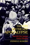 The Pope and the New Apocalypse: The Holy War Against Family Planning