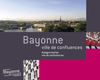Bayonne Ville de confluence