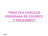 PRACTICA SENCILLO PROGRAMA DE COLORES Y POSICIONES