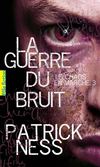 LE CHAOS EN MARCHE 3. LA GUERRE DU BRUIT de Patrick Ness