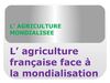 L'agriculture française dans la mondialisation