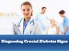 Diagnosing Crucial Diabetes Signs