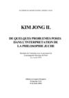 Kim Jong Il : de quelques problèmes posés dans l'interprétation de la philosophie Juche