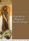 Vida, Morte e Magia no Mundo Antigo